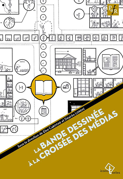 La Bande dessinée à la croisée des médias sous la direction d'Elsa Caboche et de Désirée Lorenz (PUFR)