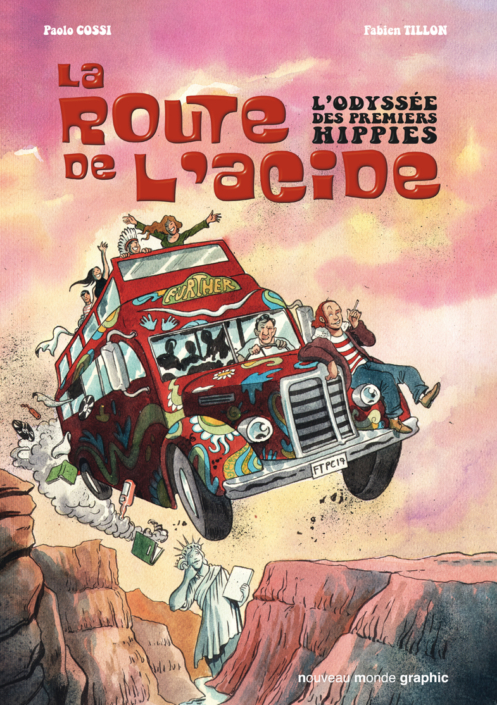 La route de l'acide : L’odyssée des premiers hippies, par Fabien Tillon